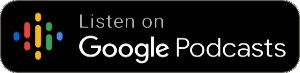 Listen on Google Podcasts button