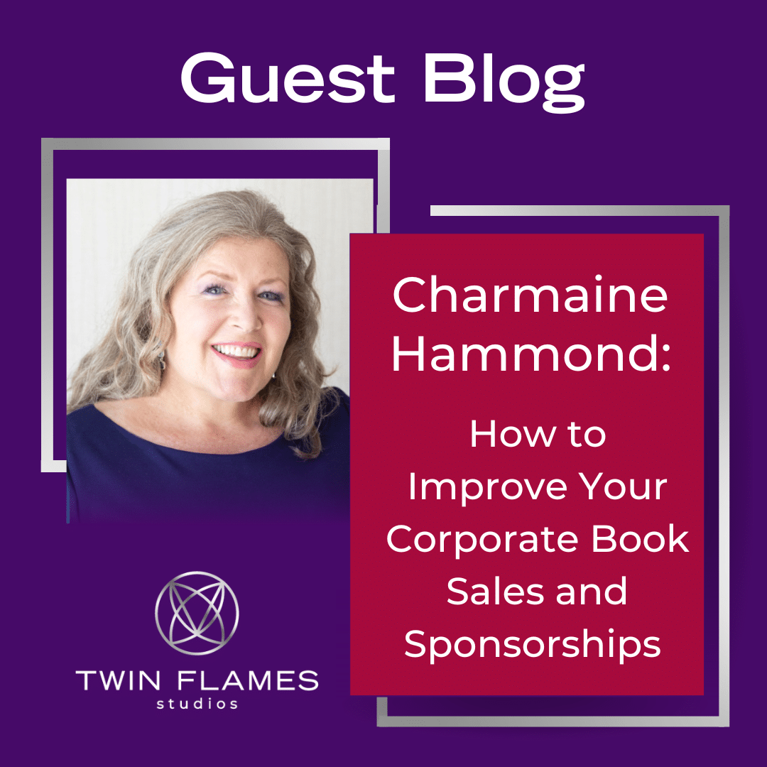 Guest Blog Image, "Charmaine Hammond: How to Improve Your Corporate Book Sales and Sponsorships"