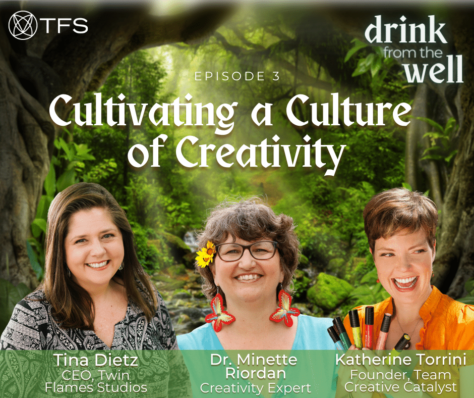"Cultivating a Culture of Creativity" with headshots of host, Tina Dietz, and guests Dr. Minette Riordan and Katherine Torrini