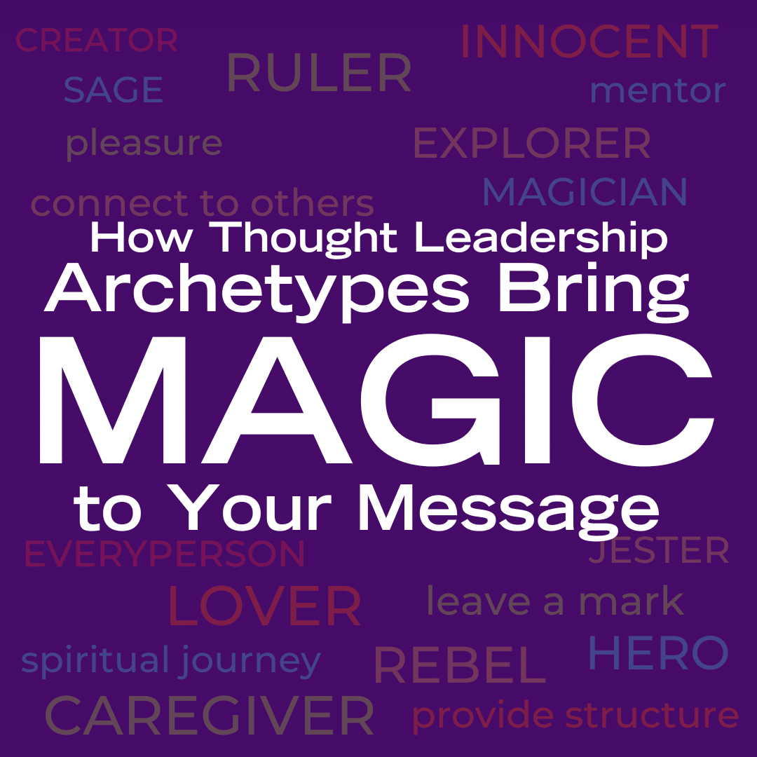 White text "How thought leadership archetypes bring magic to your message" on a purple background with the names of the archetypes in the background
