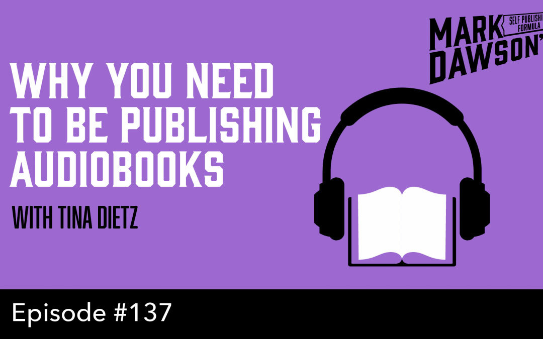 Publishing Audiobooks - Tina Dietz & Mark Dawson Self Publishing Formula